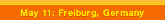 May 11: Freiburg, Germany